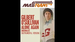 GILBERT O'SULLIVAN - ALONE AGAIN (NATURALLY) (INSTRUMENTAL VERSION)