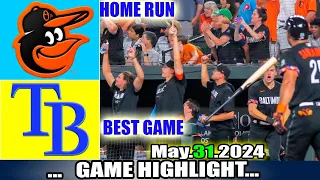 Baltimore Orioles vs.  Rays (05/31/24) FULL GAME Highlights | MLB Season 2024