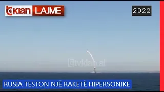 Tv Klan - Rusia teston një raketë hipersonike |Lajme-News