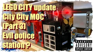 LEGO City City update part 3: EVIL police station moc