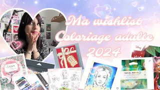 Ma wishlist coloriage adulte 2024 😍😍