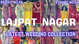 Lajpat Nagar Market Delhi | latest collection 2023 | latest wedding and bridal outfit | Best shops