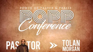 Pastor Tolan Morgan: POPP Conference 24