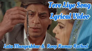 Tere Liye | Veer Zaara | Lyrical Music Video | SRK | Preity Zinta |Lata Mongeshkar | RoopKumar R |