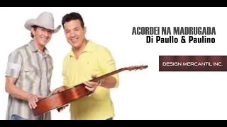 Di Paullo e Paulino - Acordei na Madrugada - Design Mercantil