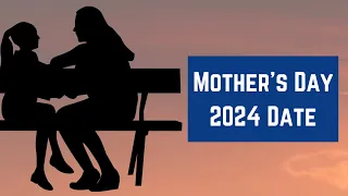 Mother's Day 2024 Date - Happy Mother’s Day 2023 - When is Mothers Day in Date 2024