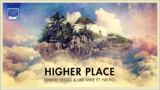 Dimitri Vegas & Like Mike ft  Ne Yo - Higher Place (Bassjackers Remix)