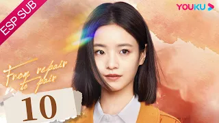 ESPSUB [De la Reparación al Par] EP10 | Li Gengxi/Zhang Chao | ROMANCE | YOUKU