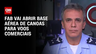 FAB vai abrir base aérea de Canoas para voos comerciais | CNN PRIME TIME