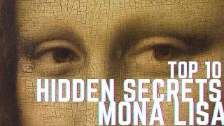 Top 10 hidden secrets of Mona Lisa