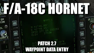 DCS WORLD 2.7 UPDATE - F/A-18C Hornet Beginner Series: Waypoint Data Entry