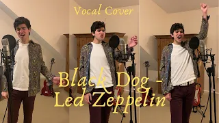 Black Dog by Led Zeppelin - Vocal Cover