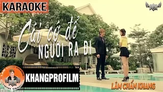 KARAOKE CÁI CỚ ĐỂ NGƯỜI RA ĐI | BEAT GỐC | LÂM CHẤN KHANG