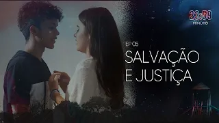 SALVAÇÃO E JUSTIÇA  | 23:59 - ATÉ O ÚLTIMO MINUTO (EP5 - 4ª Temporada)