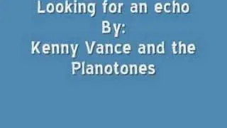 Kenny Vance and the Planotones-Looking for an Echo (Doo wop)