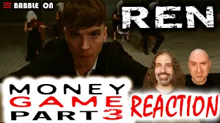 REN - MONEY GAME Part 3 - Music Video Reaction #singersongwriter #artist #genius #mindhacker 🔥🔥🔥💔🔥🔥🔥