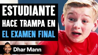 Estudiante Hace Trampa En Examen Final | Dhar Mann