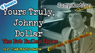 Yours Truly, Johnny Dollar👉 The Bob Bailey Shows Compilation/Episode 5/OTR Visual Podcast