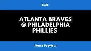 Atlanta Braves @ Philadelphia Phillies - Prediction, Preview, and Odds