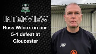 Post-Match Reaction: Russ Wilcox vs Gloucester City (A)
