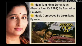 MAIN TUM MEIN SAMA JAUN {RAASTE PYAR KE} BY ANURADHA PAUDWAL & OTHER RESPECTED SINGER