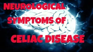 Neurological Symptoms Of Celiac Disease - What Are The Neurological Symptoms Of Celiac Disease