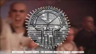 Rotterdam Terror Corps - The Horror (Buzz Fuzz Remix) (Remastered)