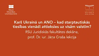 Lekcija: Karš Ukrainā un ANO – kad starptautiskās tiesības vienādi attieksies uz visām valstīm?