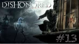 Let's Play Dishonored Episode 13 "Qui est Miss Boyle"