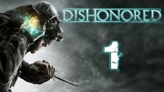 Let's Play Dishonored | Part 1 | A GOOD DAY TO DIE