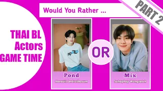 [GAME TIME] Would You Rather (Thai BL Actors Edition) Part 2