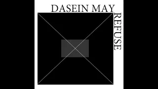 Dasein May Refuse - Compilation (2013-2018)