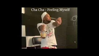 Cha Cha - Feeling Myself