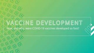 Why were COVID-19 vaccines developed so fast?