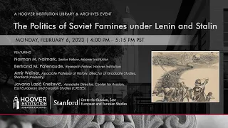 The Politics Of Soviet Famines Under Lenin And Stalin | Hoover Institution