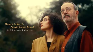 Hüsnü Arkan & Sevda Deniz Karali - Gel Buluta Bakalım (Video Klip)