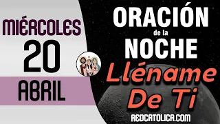 Oracion de la Noche de Hoy Miercoles 20 de Abril - Tiempo De Orar