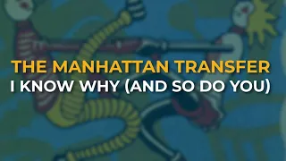 The Manhattan Transfer - I Know Why (And So Do You) (Official Audio)