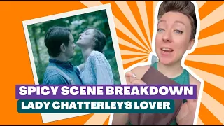 Breaking Down the Spicy Scenes in "Lady Chatterley's Lover"