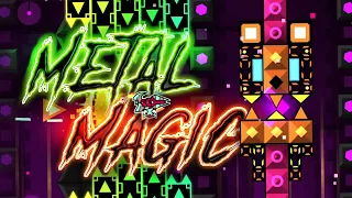 'Metal Magic' 100% (Easy Demon) by BranSilver | Geometry Dash