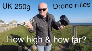 UK drone rules under 250g.  How high and how far?