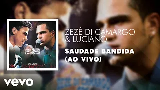 Zezé Di Camargo & Luciano - Saudade Bandida (Ao Vivo) (Áudio Oficial)