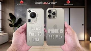 Huawei Pura 70 Ultra vs IPHONE 15 PRO Max  Full comparison ⚡Which one is Best