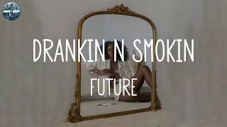 Future - Drankin N Smokin (Lyrics) | Dave, Young Thug Ft. Quavo & Takeoff, Don Toliver,... (Mix Lyr