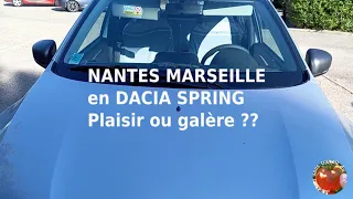 Nantes Marseille in Dacia SPRING! Pleasure or hassle?