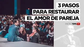 MicroTips: 3 Pasos para restaurar la relación de pareja.