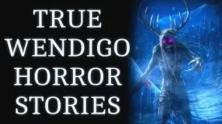 4 TRUE SCARY WENDIGO STORIES I CREEP FACTOR