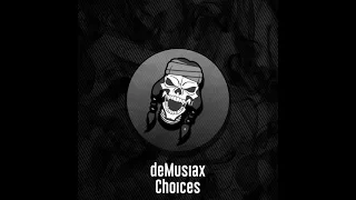 ■deMusiax - Choices (Original Mix)