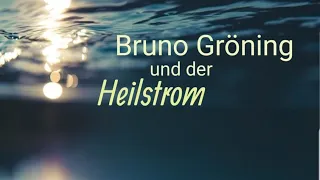 Bruno Gröning und der Heilstrom