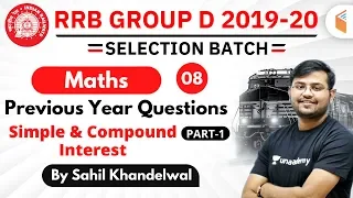 12:30 PM - RRB Group D 2019-20 | Maths by Sahil Khandelwal | Simple & Compound Interest PYQ (Part-1)